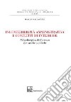 Inconferibilità amministrativa e conflitti d'interesse. Nella disciplina dell'accesso alle cariche pubbliche libro di Calcagnile Massimo