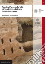 Scavi nell'area della Villa di Teoderico a Galatea. Le fasi di età romana libro