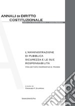 L'Amministrazione di Pubblica Sicurezza e le sue responsabilità. Tra dettato normativo e prassi