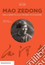 Mao Zedong. Dalla nascita alla grande rivoluzione