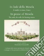 In lode della Mesola. Il castello, le mura, il barco libro