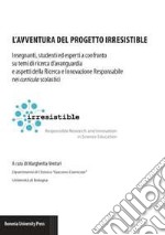 L'avventura del progetto Irresistible libro