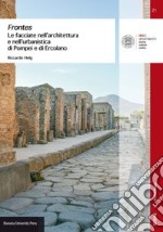 Frontes. Le facciate nell'architettura e nell'urbanistica di Pompei e di Ercolano