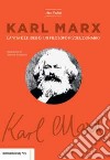 Karl Marx. La vita e le idee di un filosofo rivoluzionario libro di Yuhai Han