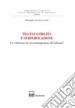 Tra flessibilità e semplificazione. Un embrione di case management all'italiana? libro