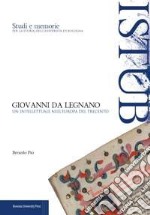 Giovanni da Legnano. Un intellettuale nell'Europa del Trecento libro