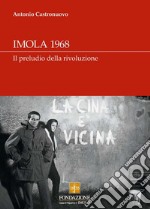 Imola 1968. Il preludio della rivoluzione libro