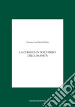 La chimica in soccorso dell'umanità