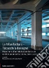 La Manifattura Tabacchi a Bologna. Ricerche sull'architettura industriale contemporanea tra storia, tecnica e riuso libro