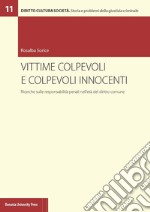 Vittime colpevoli e colpevoli innocenti. Ricerche sulle responsabilità penali nell'età del diritto comune