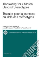 Translating for children beyond stereotypes-Traduire pour la jeunesse au-delà des stéréotypes libro