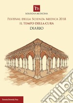 Festival della scienza medica 2018. Il tempo della cura. Diario libro