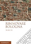 Rinnovare Bologna tra '800 e '900 libro