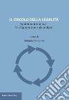 Il circolo della legalità. I patrimoni criminali. Dall'apprensione al riutilizzo libro