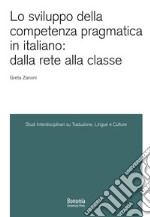 Lo sviluppo della competenza pragmatica in italiano: dalla rete alla classe