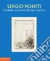 Sergio Romiti. Catalogo ragionato dell'opera grafica libro di Parmiggiani S. (cur.)