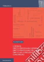 Lezioni di diritto processuale generale, diritto processuale del lavoro, diritto delle procedure concorsuali libro