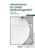 Introduzione ai campi elettromagnetici. Nuova ediz. libro