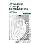 Introduzione ai campi elettromagnetici. Nuova ediz. libro