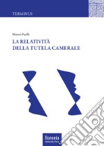 La relatività della tutela camerale