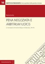 Pena negoziata e arbitrium iudicis. Le transazioni criminali nel Regnum Siciliae (secc. XIII-XV)