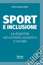 Sport e inclusione. La disabilità nel contesto scolastico e sociale