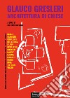 Glauco Gresleri. Architettura di chiese libro