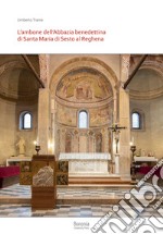 L'ambone dell'Abbazia benedettina di Santa Maria di Sesto al Reghena libro