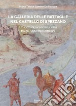 La galleria delle Battaglie nel castello di Spezzano. Un ciclo di Giovanni Guerra tra gli Appennini emiliani