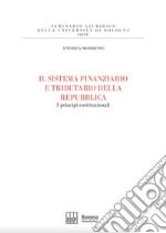 Il sistema finanziario e tributario della Repubblica. I principi costituzionali