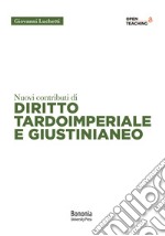 Nuovi contributi di diritto tardoimperiale e giustinianeo libro