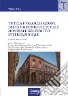 Tutela e valorizzazione del patrimonio culturale mondiale nel diritto internazionale libro di Baroncini E. (cur.)