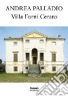 Andrea Palladio. Villa Forni Cerato libro di Cappellato G. (cur.)