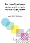 La mediazione interculturale. Strumento per le politiche di inclusione e di contrasto alle disuguaglianze libro