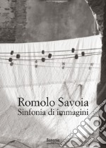 Romolo Savoia. Sinfonia di immagini libro