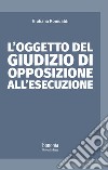 L'oggetto del giudizio di opposizione all'esecuzione libro