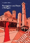 Passeggiate con Dante a Bologna libro di Brunetti Giuseppina