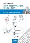 L'uso dell'intestino in urologia. Ricostruzione storica attraverso i disegni di Luciano Giuliani libro di Martorana Giuseppe