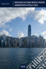 Hong Kong da colonia inglese a Regione Amministrativa Speciale cinese. Le fonti del diritto in un sistema in transizione