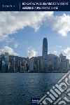 Hong Kong da colonia inglese a Regione Amministrativa Speciale cinese. Le fonti del diritto in un sistema in transizione libro
