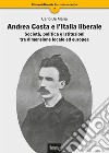 Andrea Costa e l'Italia liberale. Società, politica e istituzioni tra dimensione locale ed europea libro di De Maria Carlo