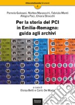 Per la storia del PCI in Emilia-Romagna: guida agli archivi