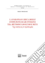 La parafrasi greca delle istituzioni di Giustiniano tra methodus docendi e mito libro