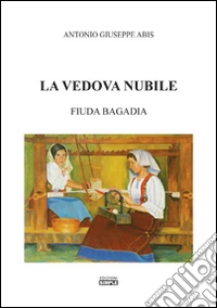 La vedova nubile. Fiuda Bagaida libro