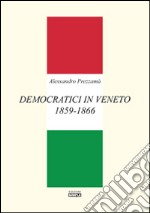 Democratici in Veneto 1859-1866