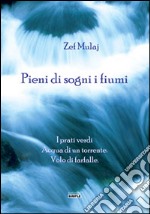 Pieni di sogni i fiumi libro