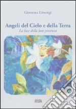 Angeli del cielo e della terra. La luce della loro presenza