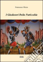 I gladiatori della putticcedda