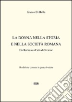 La donna nella storia e nella società romana. Da Romolo all'età di Nerone libro