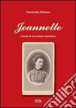 Jeannette (storia di una donna lomellina) libro